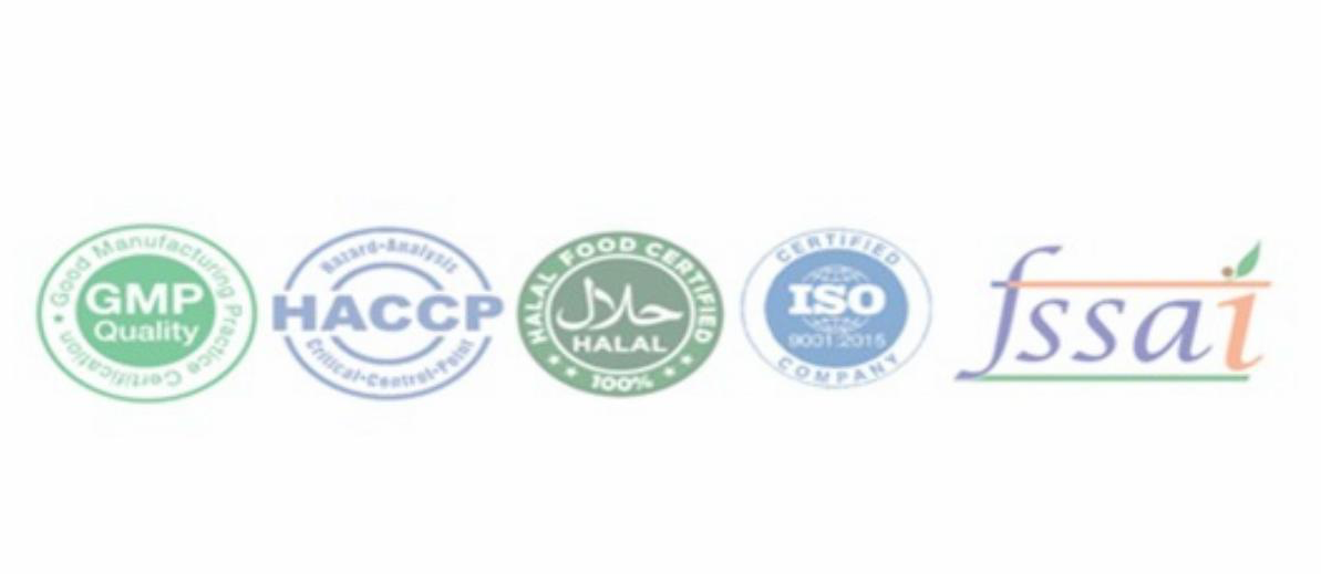 GMP Quality, HACCP, HALAL Food Certified, ISO 9001:2015 Certified Company and FSSAI